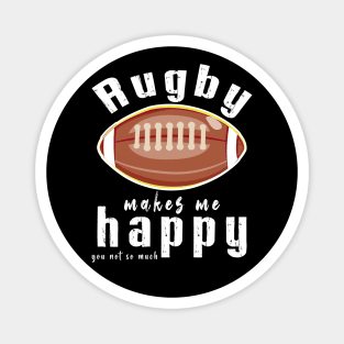 Rugby Makes Me Happy You Not So Much Magnet